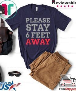 Please Stay 6 Feet Away Social Distancing Men's T-Shirt