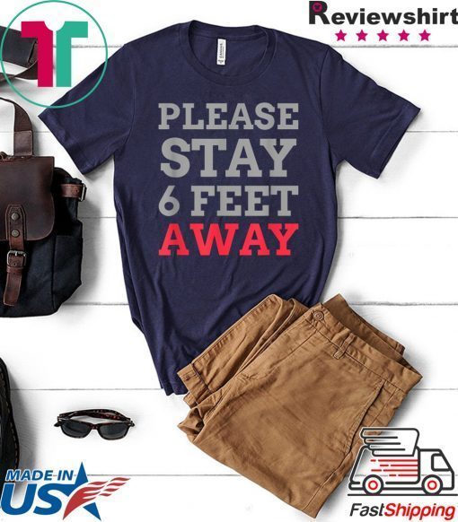 Please Stay 6 Feet Away Social Distancing Men's T-Shirt