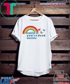 Pride smile if you’re dead inside Gift T-Shirt