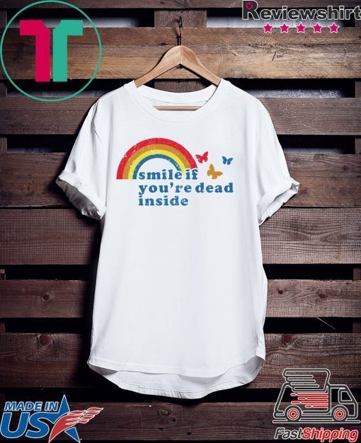 Pride smile if you’re dead inside Gift T-Shirt