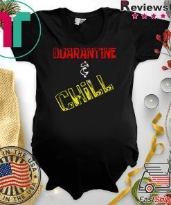 Quarantine And Chill original T-Shirts