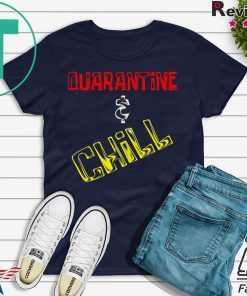 Quarantine And Chill original T-Shirts