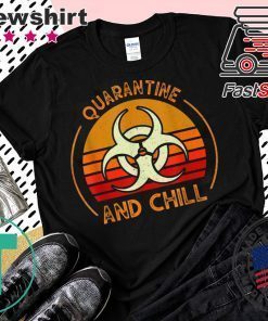 Quarantine And Chill Vintage Limited T-Shirts