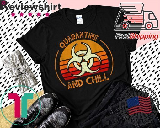 Quarantine And Chill Vintage Limited T-Shirts