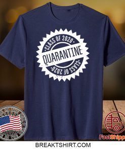 Quarantine Shirt Class Of 2020 Seniors 2020 Senior Quarantine Gift T-Shirt