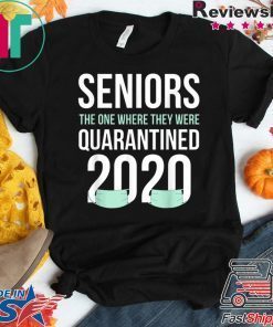 Quarantined 2020 Seniors The One Where They Were Quarantine Gift T-Shirt