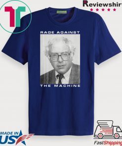 Rage Against The Machine Bernie Sanders Gift T-Shirt