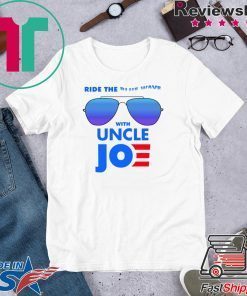 Ride the Blue Wave with Uncle Joe Biden Gift T-Shirt