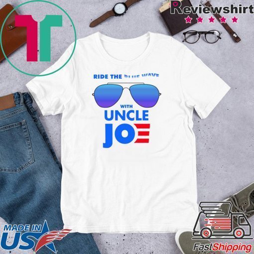 Ride the Blue Wave with Uncle Joe Biden Gift T-Shirt