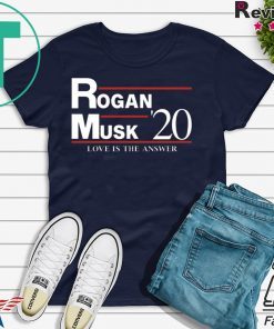 Rogan Musk 2020 Love Is The Answer Gift T-Shirt