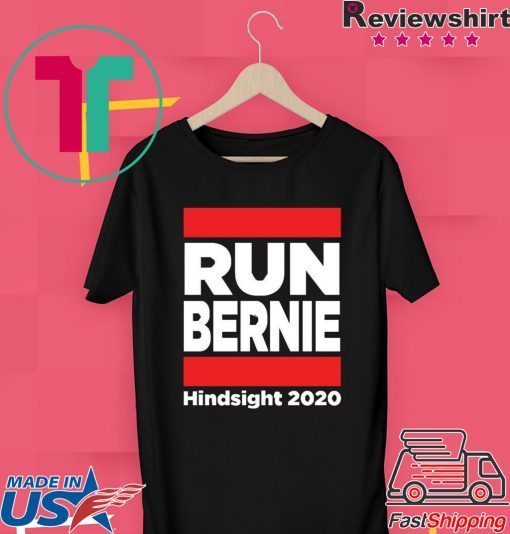 Run Bernie Hindsight 2020 Limited T-Shirts