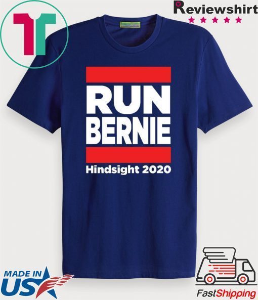 Run Bernie Hindsight 2020 Limited T-Shirts