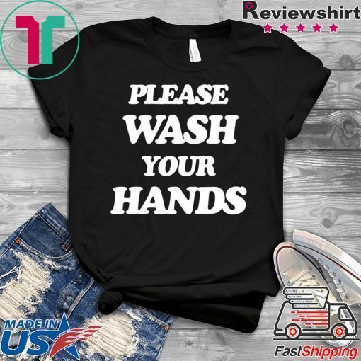 Scott Disick Please Wash Your Hands Gift T-Shirt