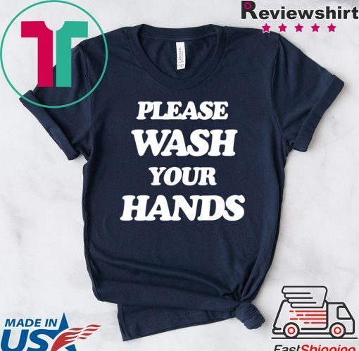 Scott Disick Please Wash Your Hands Gift T-Shirt