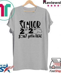 Senior 2020 Shit Gettin Real Apocalypse short sleeves T-Shirts