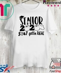 Senior 2020 Shit Gettin Real Apocalypse short sleeves T-Shirts