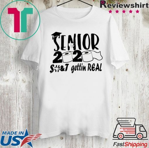 Senior 2020 Shit Gettin Real Apocalypse short sleeves T-Shirts