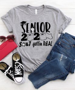 Senior 2020 Shit Gettin Real Funny Toilet Paper Apocalypse original T-Shirts