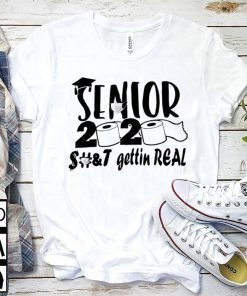 Senior 2020 Shit Gettin Real Funny Toilet Paper Apocalypse original T-Shirts