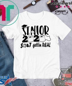 Senior 2020 Shit Gettin Real Funny Toilet Paper Apocalypse Limited T-Shirt