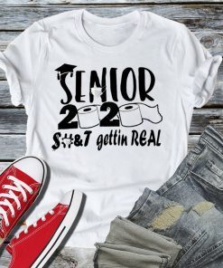 Senior 2020 Shit Gettin Real Funny Toilet Paper Apocalypse Limited T-Shirts