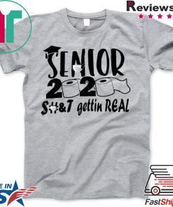 Senior 2020 Shit Gettin Real Funny Toilet Paper Apocalypse Limited T-Shirt