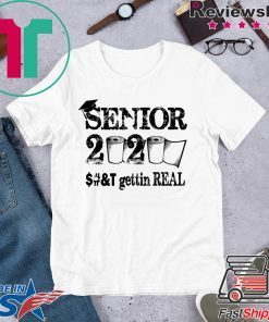 Senior 2020 Shit Gettin Real Funny Toilet Paper Apocalypse Gift T-Shirt