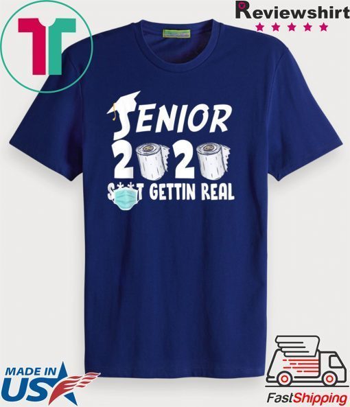 Senior 2020 Shit Gettin Real Funny Toilet Paper Apocalypse Gift T-Shirts