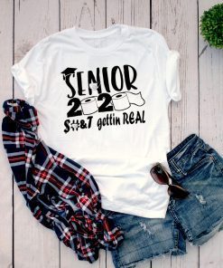 Senior 2020 Shit Gettin Real Toilet Paper Gift T-Shirts