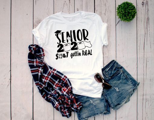 Senior 2020 Shit Gettin Real Toilet Paper Gift T-Shirts