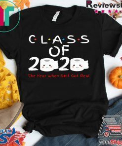 Senior 2020 Shit Getting Real Shirt Class Of 2020 Graduation Senior Funny Quarantine Limited Tee Shirt