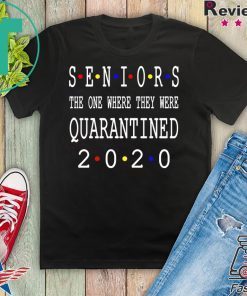 Senior 2020 Shit Getting Real - Class Of 2020 Graduation Senior Funny Quarantine short sleeves T-Shirt