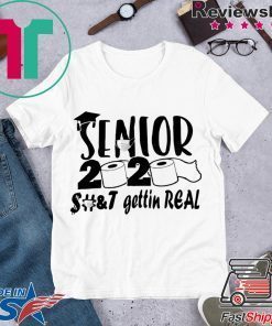 Senior 2020 shit gettin real original T-Shirt