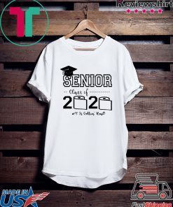 Senior Class of 2020 Shit Is Gettin Real Graduate Gift T-Shirts