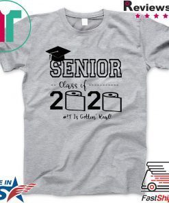 Senior Class of 2020 Shit Is Gettin Real Graduate Gift T-Shirts