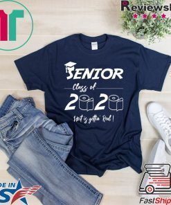 Senior Class of 2020 Shit Is Gettin' Real Graduate Limited T-Shirts