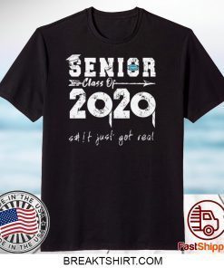 Senior Class of 2020 Shit is Gettin Real Graduation Gift T-Shirt