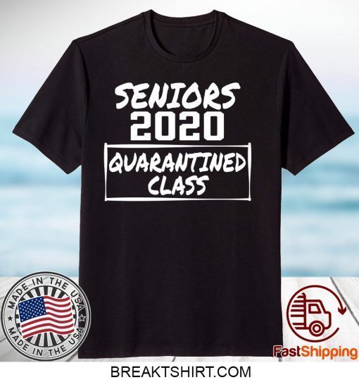 Seniors 2020 Quarantined Class of 2020 Limited T-Shirts