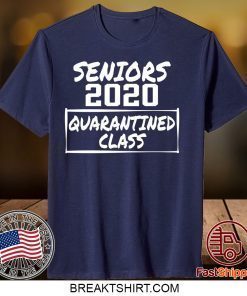 Seniors 2020 Quarantined Class of 2020 Limited T-Shirts