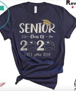 Seniors 2020 Shit Gettin Real Funny Toilet Paper Apocalypse Gift T-Shirts