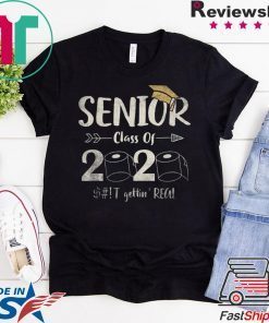 Seniors 2020 Shit Gettin Real Funny Toilet Paper Apocalypse Gift T-Shirts