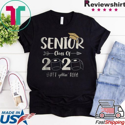 Seniors 2020 Shit Gettin Real Funny Toilet Paper Apocalypse Gift T-Shirts