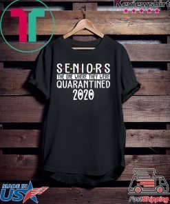 Seniors the one where they were quarantined -Senior 2020 Shit Gettin Real Gift T-Shirt