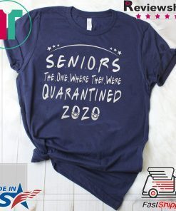 Seniors 2020 The One Where They Were Quarantined Limited T-Shirt