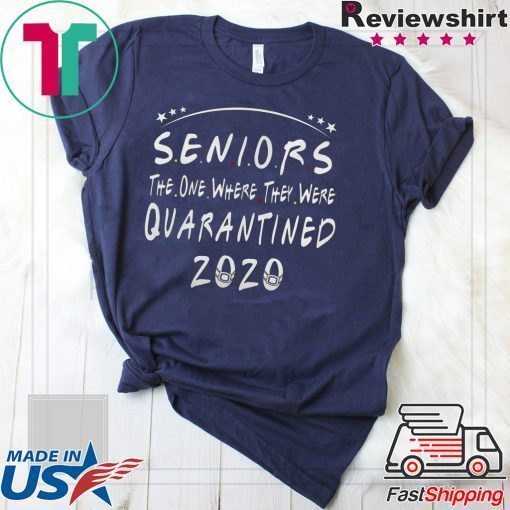 Seniors 2020 The One Where They Were Quarantined Limited T-Shirt