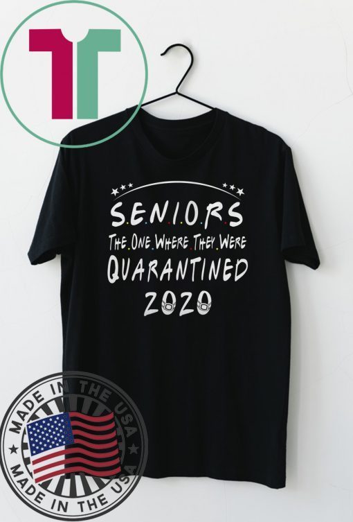 Seniors 2020 The One Where They Were Quarantined Limited T-Shirt