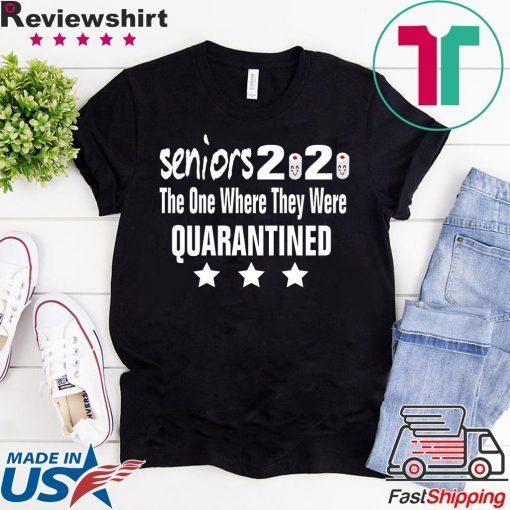 Seniors 2020 The One Where We were Quarantined Gift T-Shirt