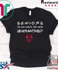 Seniors The One Where They Were Quarantined 2020 Friend Gift T-Shirt