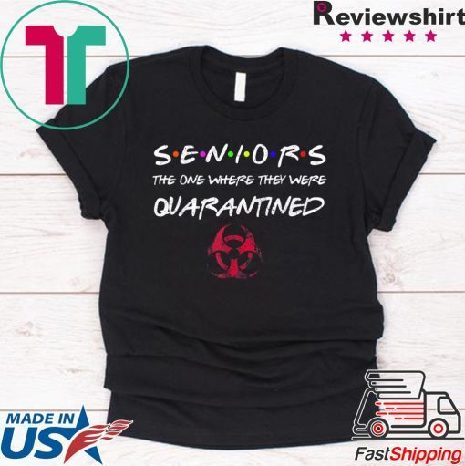 Seniors The One Where They Were Quarantined 2020 Friend Gift T-Shirt