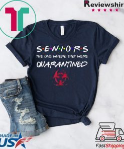 Seniors The One Where They Were Quarantined 2020 Friend Gift T-Shirt